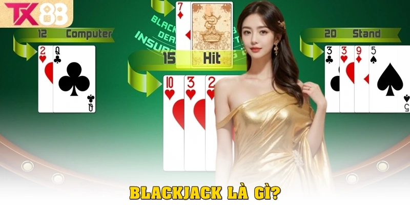 Blackjack là gì? 