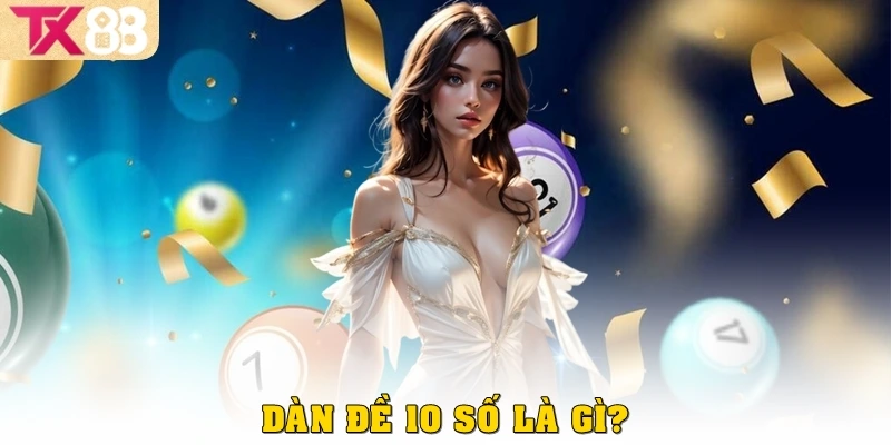 Dàn đề 10 số là gì?